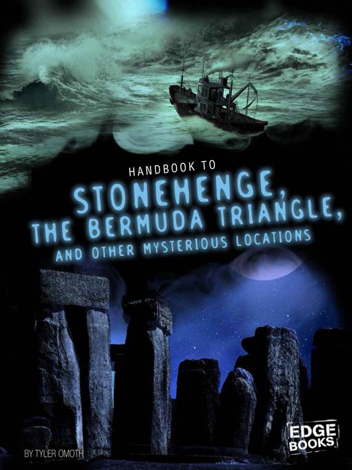 Title details for Handbook to Stonehenge, the Bermuda Triangle, and Other Mysterious Locations by Tyler Omoth - Available